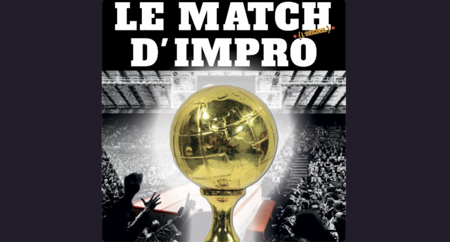 LE MATCH D'IMPRO - La Finale